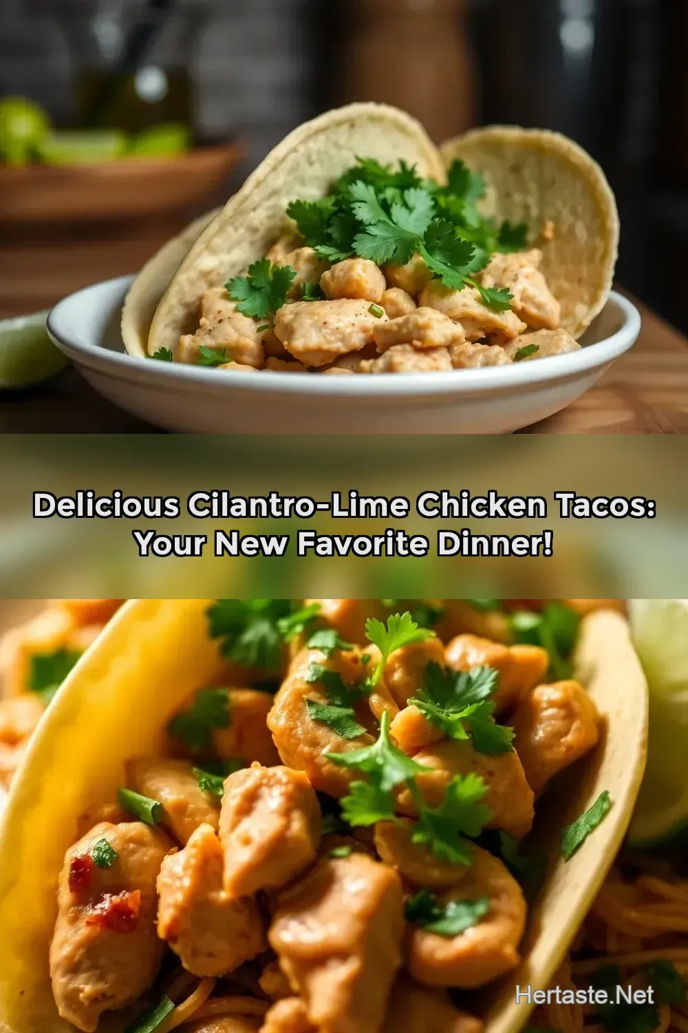 Delicious Cilantro-Lime Chicken Tacos: Your New Favorite Dinner!