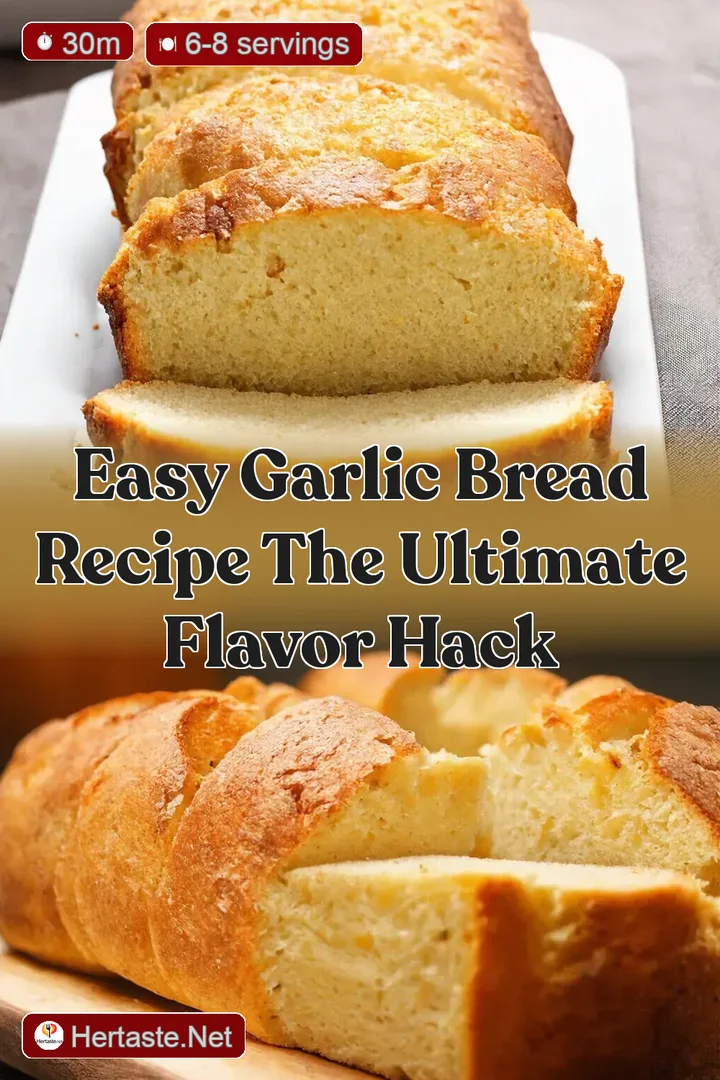 Easy Garlic Bread Recipe The Ultimate Flavor Hack
