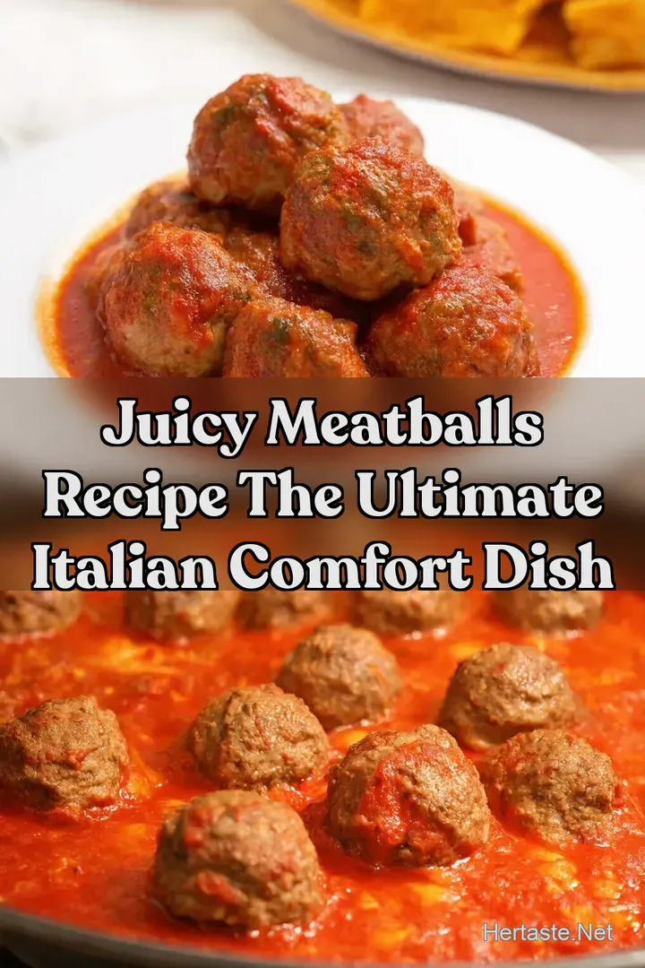 Juicy Meatballs Recipe The Ultimate Italian Comfort Dish